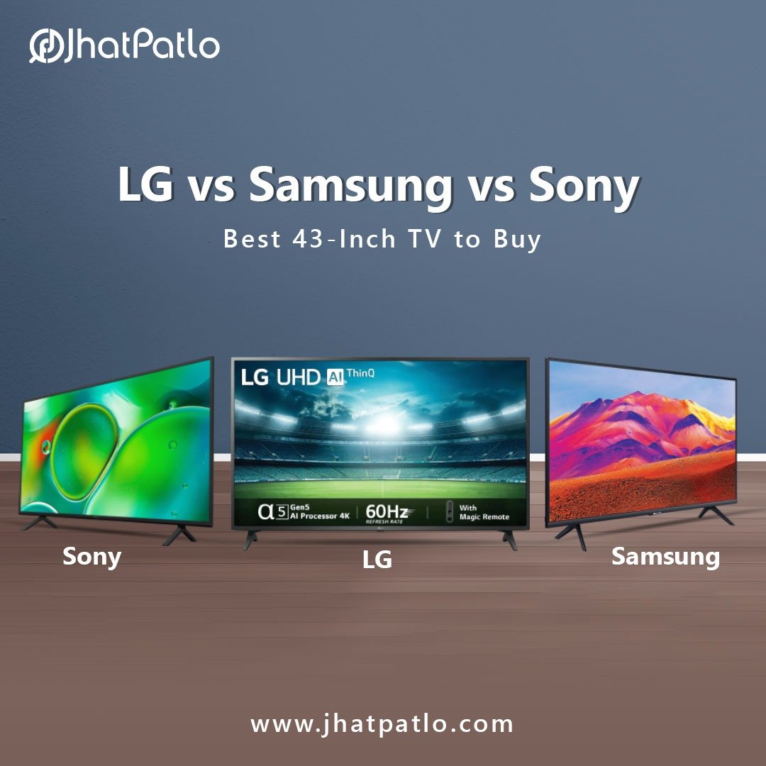  LG vs Samsung vs Sony: Best 43-Inch TV to Buy